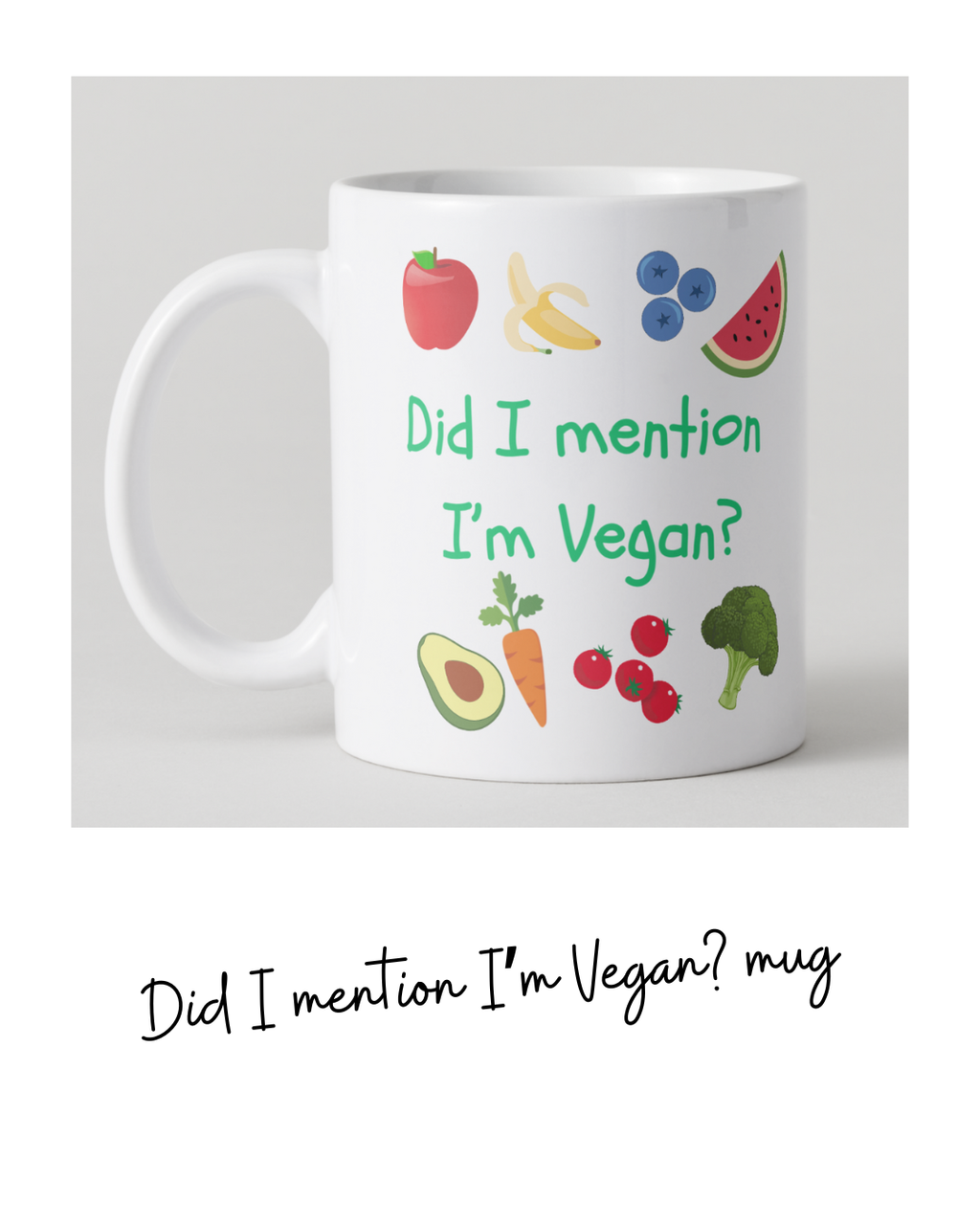 Did I mention i'm vegan white mug