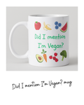 Did I mention i'm vegan white mug