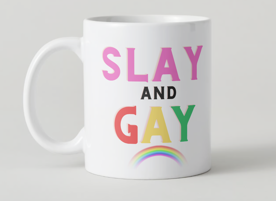 Slay and Gay Mugs