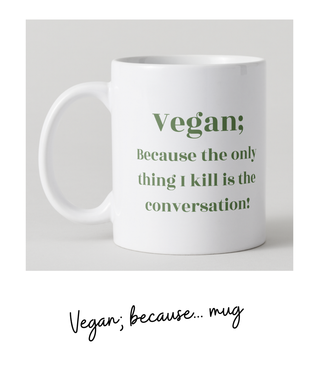 Vegan; because... white mug 